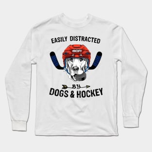 Easily Distracted By Dogs And Hockey - Dogs And Hockey Lover Long Sleeve T-Shirt